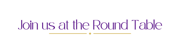 Join us at the Round Table